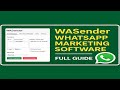 WASender WhatsApp Marketing Software Full Guide | Step-by-Step Tutorial (Latest Version)
