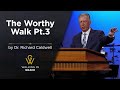 The Worthy Walk & Unity Part 3 | Ephesians 4:1-3