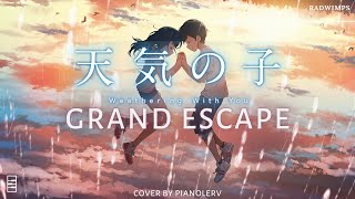 [ GRAND ESCAPE ] Weathering with You OST (天気の子) INSTRUMENTAL (Piano) COVER *USE HEADPHONES* 🎧