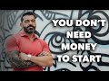 Start a Business with $0 in the Bank