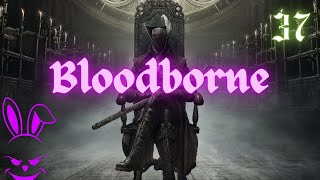 THE LOST CHILD! | Bloodborne - Part 37 (Fishing Hamlet)