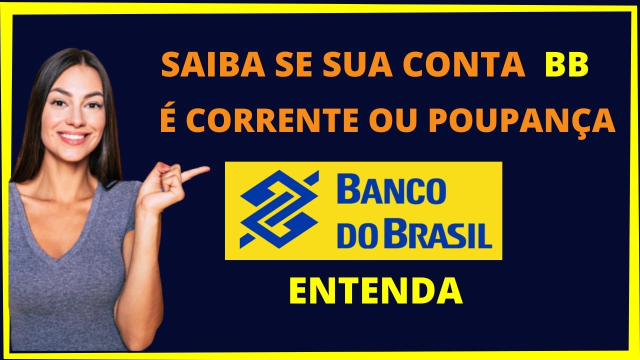 Como Saber Se A Conta Do BB é Corrente Ou Poupança - YouTube