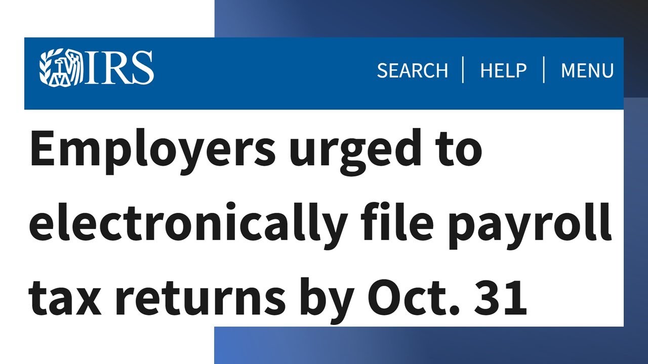 Employers Urged To Electronically File Payroll Tax Returns By Oct. 31 ...