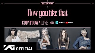 BLACKPINK - 'How You Like That' COUNTDOWN LIVE REPLAY