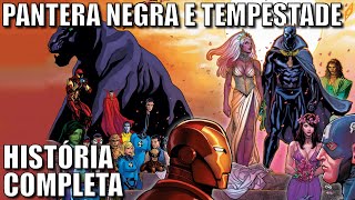 CASAMENTO PANTERA NEGRA E TEMPESTADE | História completa do arco que uniu Wakanda e os X-Men!