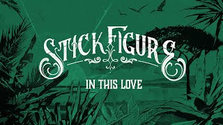 Stick Figure – "In This Love"