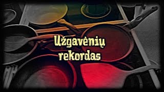 UŽGAVĖNIŲ REKORDAS