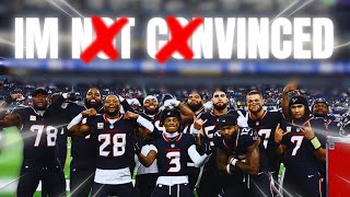 I'm NOT Convinced about The Texans