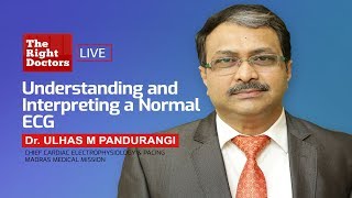 Understanding and Interpreting a Normal ECG | Dr. Ulhas M. Pandurangi | ECG Course