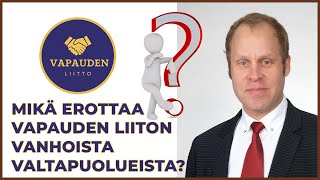 Mikä erottaa Vapauden liiton vanhoista valtapuolueista?