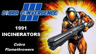 COBRA CONVERGENCE III: 1991 Incinerators (Cobra Flamethrowers) G.I. Joe review