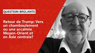 Retour de Trump: Vers un chamboulement ou une accalmie au Moyen-Orient et en Asie centrale?