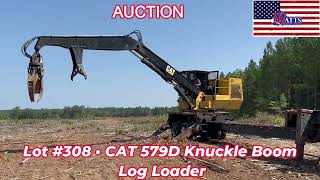 Lot#308 • CAT 579D Knuckle Boom Log Loader