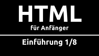 HTML Crashkurs für Anfänger in 90 Min [1/8] | EINFÜHRUNG