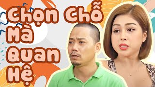 Chọn Chỗ Mà Quan Hệ Full HD | Phim Hài Bình Trọng, Quốc Quân, Thanh Hương Mới Nhất 2023