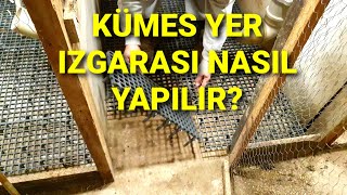 KÜMES TABANINA IZGARA YAPTIK. PIRIL PIRIL MUTLU TAVUKLAR İÇİN, DETAYLI ZEMİN IZGARA YAPIMI TARİFİ.