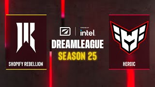 Dota2 - Shopify Rebellion vs Heroic - DreamLeague Season 25 - Group A