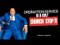 EP7)Ordination services is a spiritual cult | Church stop it‼️‼️‼️