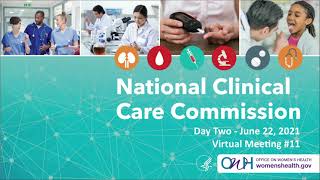 National Clinical Care Commission Virtual Meeting - June 22, 2021 (Part 1)
