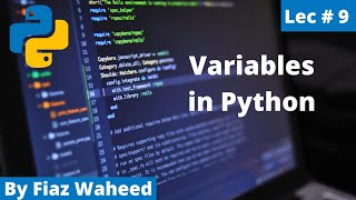 Variables in Python , Lec#9 |Python Complete Course for Beginners in Urdu/Hindi 2021