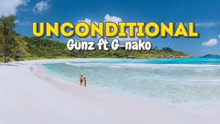 Unconditional, Gunz feat G Nako(official music video)\u0026 #S2KIZZY