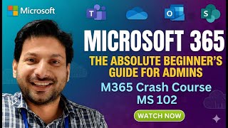 Microsoft 365 The Absolute Beginner's Guide for Admins || M365 crash course ||MS 102