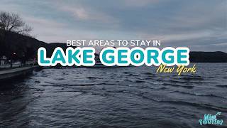First Trip to Lake George? Here's Exactly Where to Stay