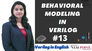 Behavioral Modeling | #13 | Verilog in English | VLSI Point
