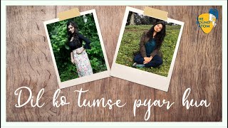 Dil Ko Tumse Pyar Hua | Latest Hindi Cover 2020 | Rehnaa Hai Terre Dil Mein