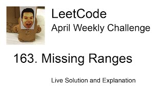 163. Missing Ranges - Week 3/5 Leetcode April Challenge