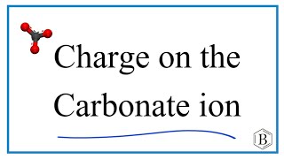How to Find the Charge on the Carbonate Ion