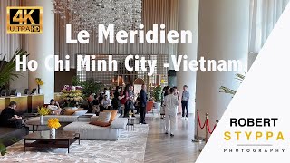 Le Meridien Ho Chi Minh City - Vietnam - a walk through the Highlights of the hotel