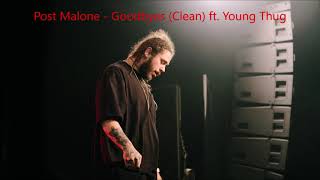 Post Malone - Goodbyes (Clean Version) ft. Young Thug