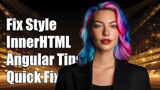 Fixing Style Issues with innerHTML in Angular: Common Solutions Explained