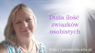 Duża ilość związków osobistych