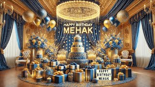 Happy Birthday  MEHAK  🎉🥳Happy Birthday Song For Special Day