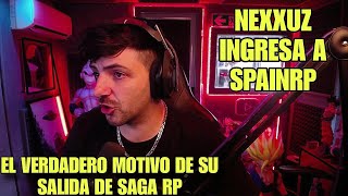 NEXXUZ EXPLICA EL VERDADERO MOTIVO POR EL CUAL DEJO SAGA RP | NEXXUZ INGRESA A SPAINRP