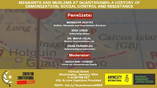 Migrants and Muslims at Guantanamo: A history of demonization, social control and resistance