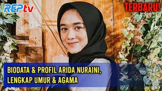 TERBARU! Biodata & Profil Arida Nuraini, Lengkap Umur & Agama