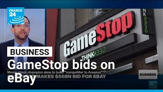 GameStop makes $56 billion bid to take over eBay in hopes of building Amazon rival • FRANCE 24
