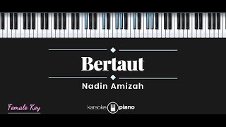 Bertaut - Nadin Amizah (KARAOKE PIANO - FEMALE KEY)