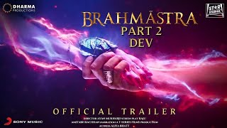 BRAHMASTRA PART 2 - DEV | Official Trailer | Hrithik Roshan | Ranbir Kapoor | Alia Bhatt