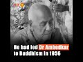 the monk who led dr ambedkar to buddhism passed away