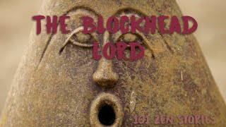 [Zen Flesh Zen Bones] #72 - The Blockhead Lord