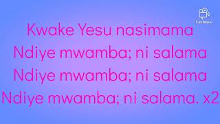 CHAKUTUMAINI SINA, Tenzi no 15, Swahili worship Lyrics by Evangelist Simon Weunda