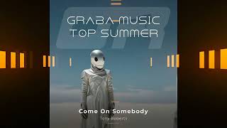 Tony Roberts - Come On Somebody | from Graba Music Top Summer | Dance House Music