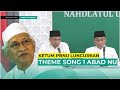 Theme Song 1 Abad NU Resmi Diluncurkan