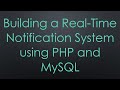 Building a Real-Time Notification System using PHP and MySQL