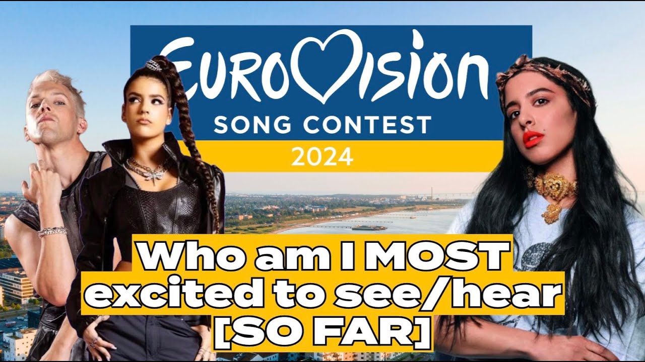 Eurovision 2024: Confirmed Artist I Am Most Excited For [Hbu?] - YouTube