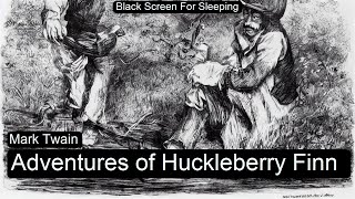 Adventures of Huckleberry Finn  by Mark Twain  Black Screen For Sleeping